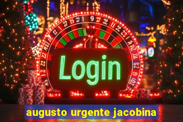 augusto urgente jacobina